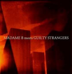Guilty Strangers : Madame B Meets Guilty Stranger